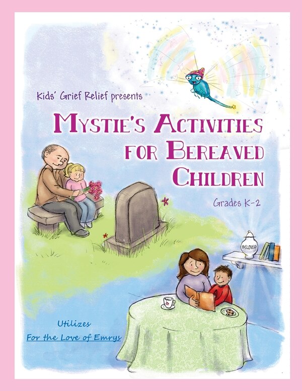 Mystie's Activities for Bereaved Children Grades K-2 by Kids' Kids' Grief Relief, Paperback | Indigo Chapters