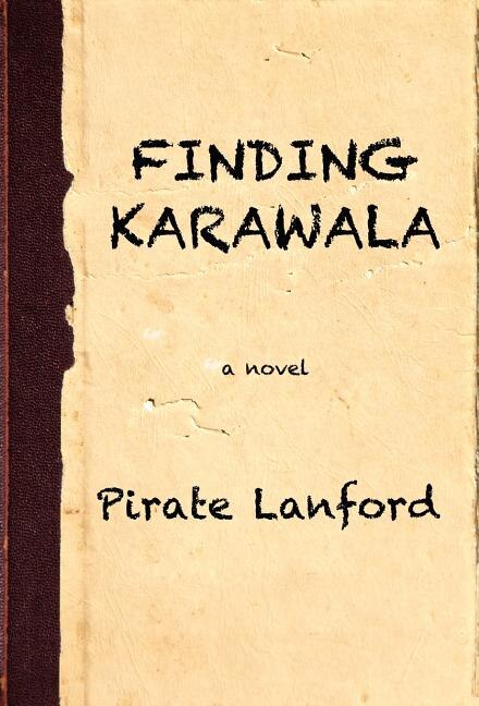 Finding Karawala by Pirate Lanford, Hardcover | Indigo Chapters