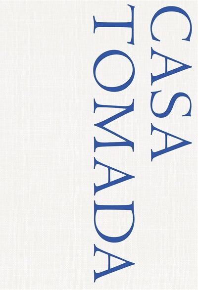 Casa Tomada by Irene Hofmann, Hardcover | Indigo Chapters