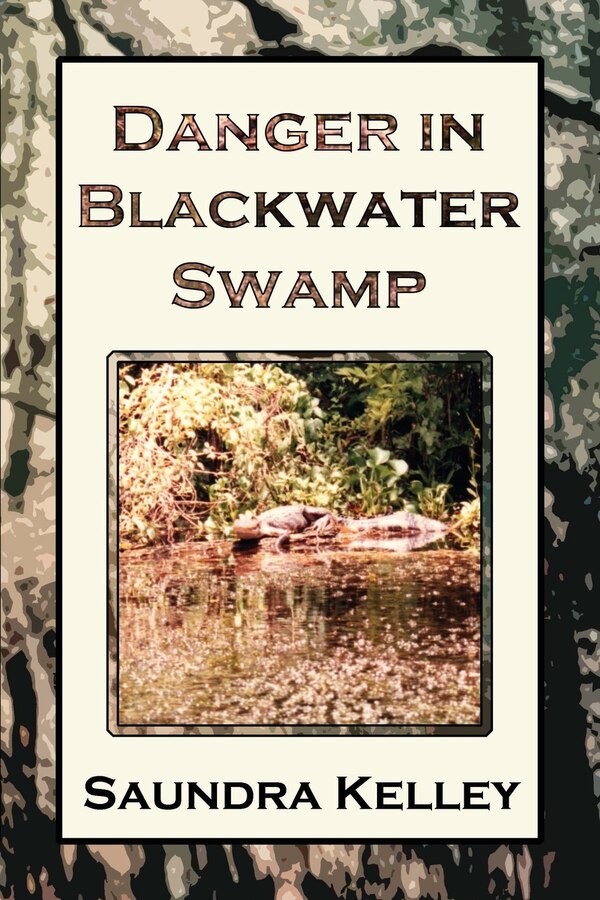 Danger In Blackwater Swamp by Saundra Gerrell Kelley, Paperback | Indigo Chapters