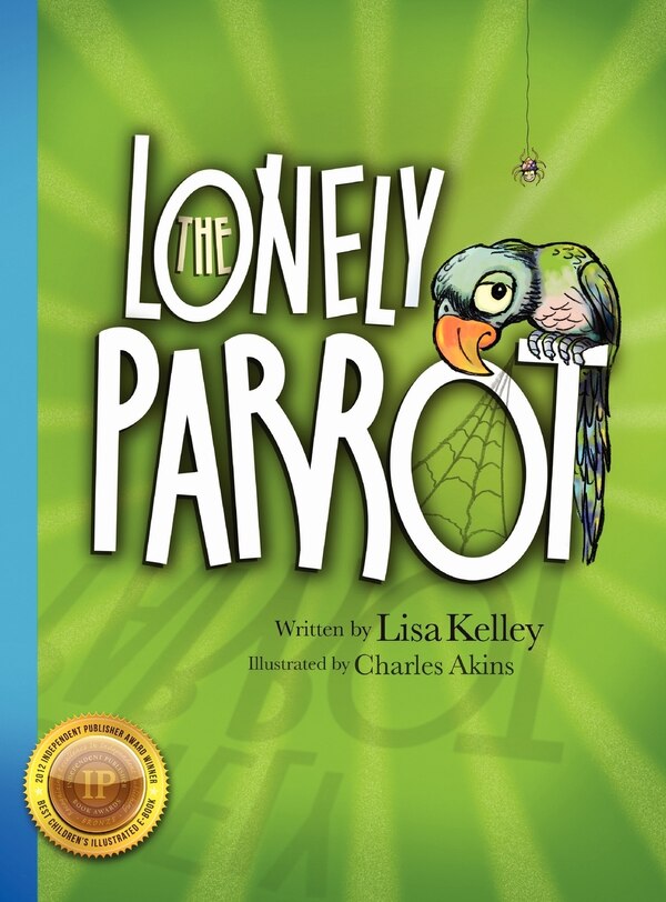 The Lonely Parrot by Lisa Kelley, Hardcover | Indigo Chapters