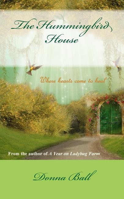 The Hummingbird House by Donna Ball, Paperback | Indigo Chapters