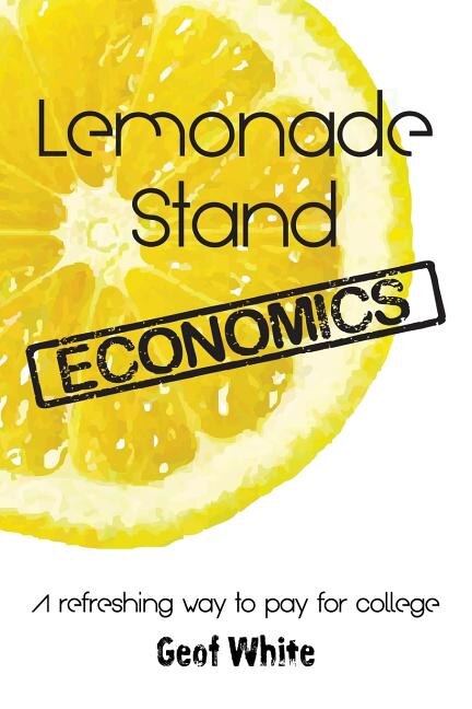 Lemonade Stand Economics by Geof White, Paperback | Indigo Chapters