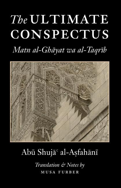 The Ultimate Conspectus by Abu Shuja' Al-asfahani, Paperback | Indigo Chapters