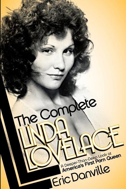 The Complete Linda Lovelace by Eric Danville, Paperback | Indigo Chapters