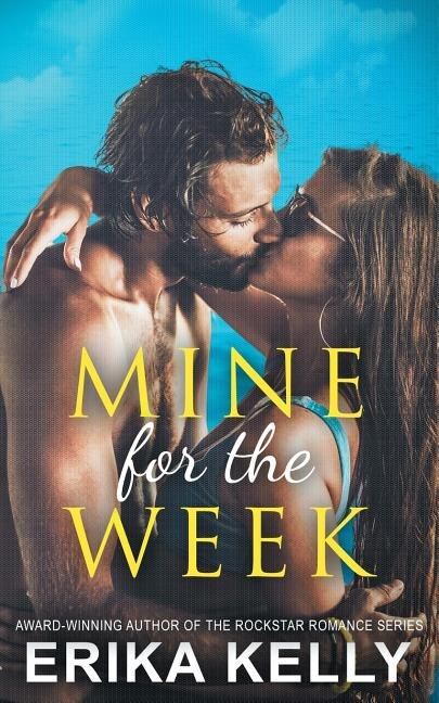 Mine For the Week by Erika Kelly, Paperback | Indigo Chapters