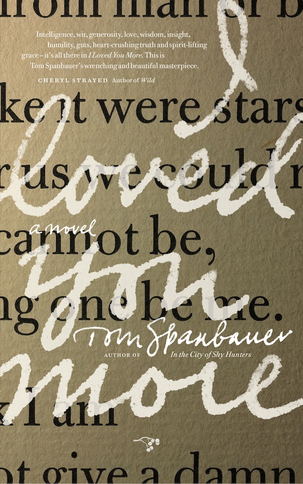 I Loved You More by Tom Spanbauer, Paperback | Indigo Chapters