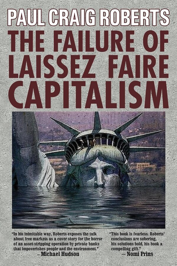 The Failure of Laissez Faire Capitalism by Paul Craig Roberts, Paperback | Indigo Chapters