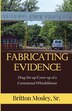 Fabricating Evidence by Sr. Britton Mosley, Paperback | Indigo Chapters