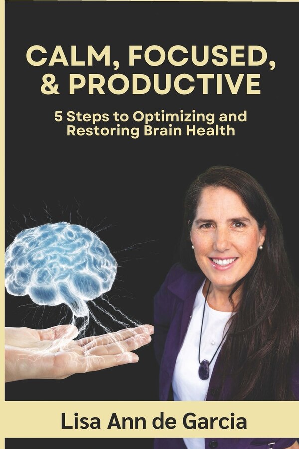 Calm Focused & Productive by Lisa Ann De Garcia, Paperback | Indigo Chapters