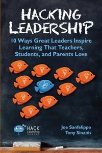Hacking Leadership by Joe Sanfelippo, Paperback | Indigo Chapters