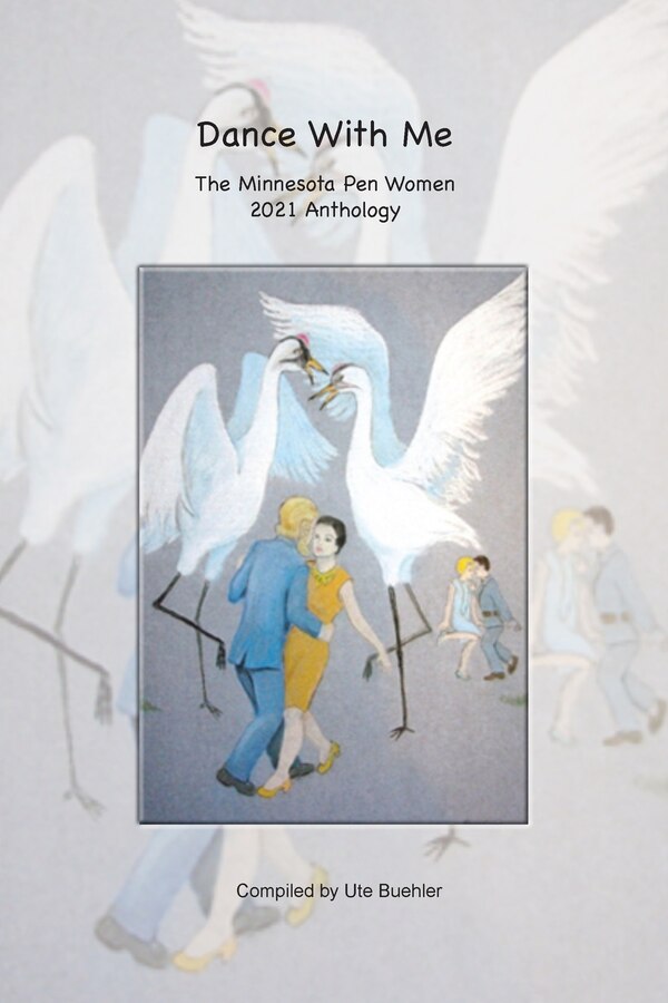 Dance With Me - The Minnesota Pen Women 2021 Anthology by Kathleen J Pettit, Paperback | Indigo Chapters