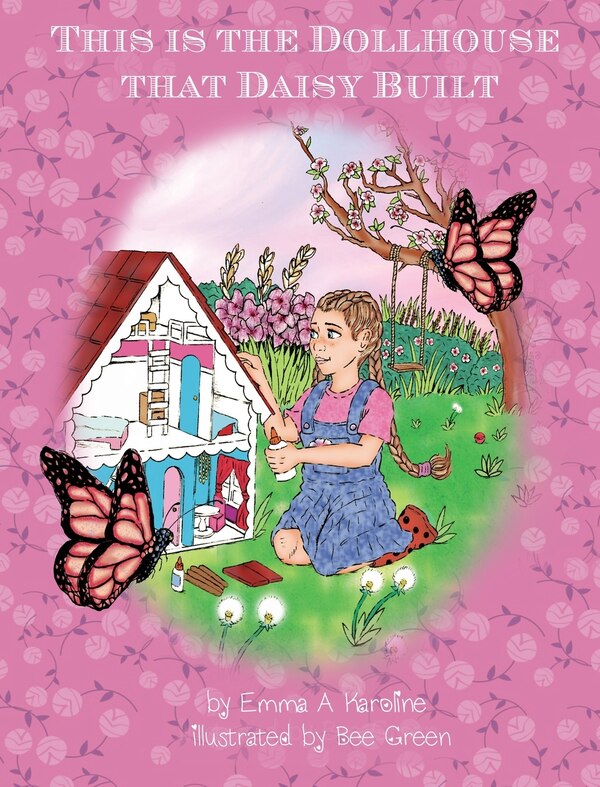 This is the Dollhouse that Daisy Built by Emma A Karoline, Hardcover | Indigo Chapters