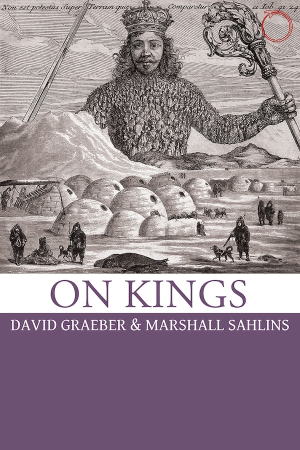 On Kings by David Graeber, Paperback | Indigo Chapters