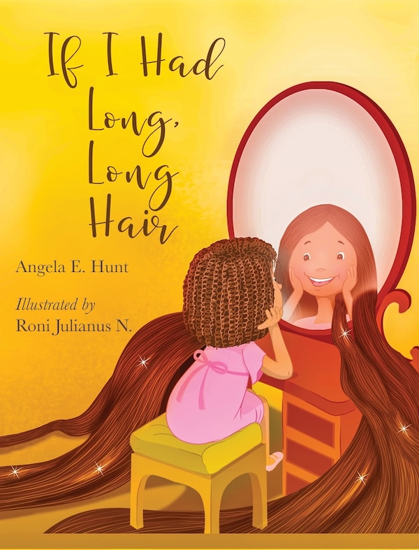 If I Had Long Long Hair by Angela E Hunt, Hardcover | Indigo Chapters