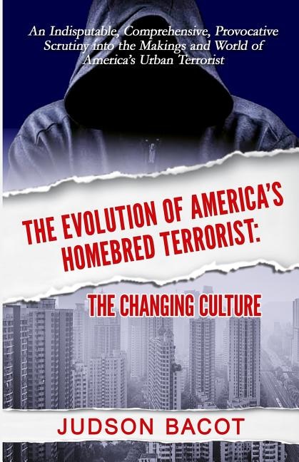 The Evolution of America's Homebred Terrorist by Judson Bacot, Paperback | Indigo Chapters