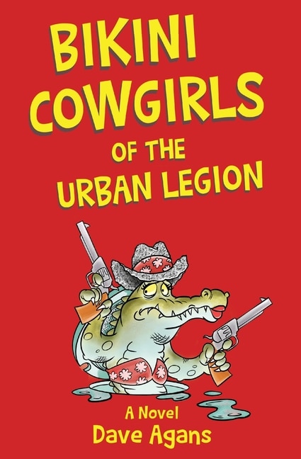 Bikini Cowgirls of the Urban Legion by Dave Agans, Paperback | Indigo Chapters