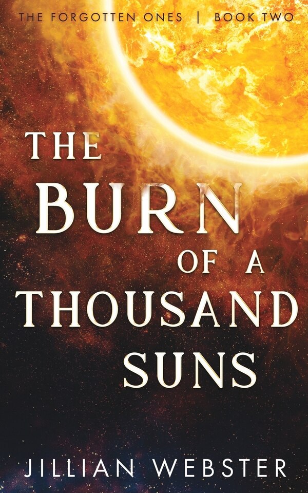The Burn of a Thousand Suns by Jillian Webster, Paperback | Indigo Chapters