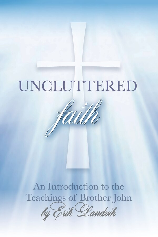 Uncluttered Faith by Erik Landvik, Paperback | Indigo Chapters
