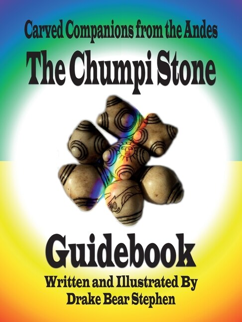 The Chumpi Stone Guidebook by Drake Bear Stephen, Paperback | Indigo Chapters