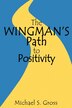 The Wingman's Path to Positivity by Michael S Gross, Paperback | Indigo Chapters
