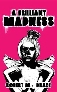 A Brilliant Madness by Robert M Drake, Paperback | Indigo Chapters