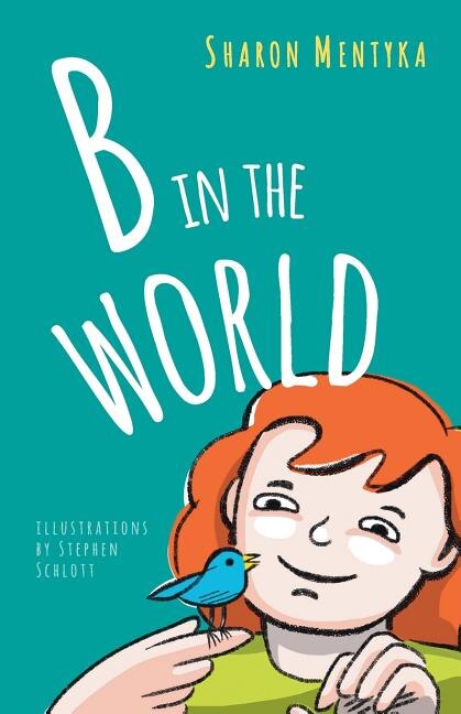 B in the World by Sharon Mentyka, Paperback | Indigo Chapters