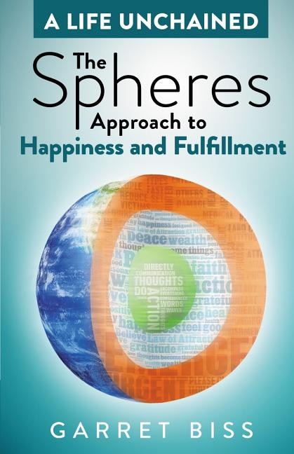 The Spheres Approach to Happiness and Fulfillment by Garret Biss, Paperback | Indigo Chapters