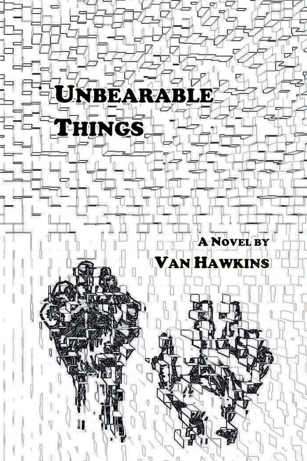 Unbearable Things by Van Hawkins, Paperback | Indigo Chapters