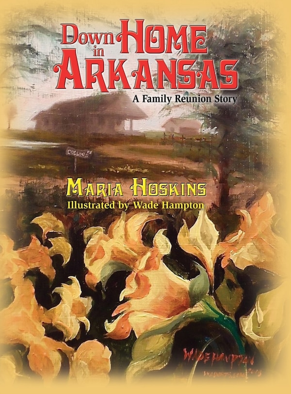 Down Home In Arkansas by Maria Hoskins, Hardcover | Indigo Chapters