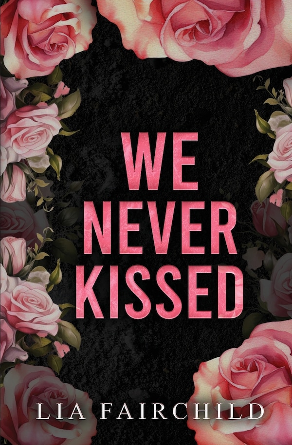 We Never Kissed by Lia Fairchild, Paperback | Indigo Chapters