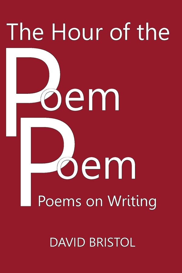 THE HOUR OF THE POEM POEM by David Bristol, Paperback | Indigo Chapters