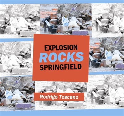Explosion Rocks Springfield by Rodrigo Toscano, Paperback | Indigo Chapters