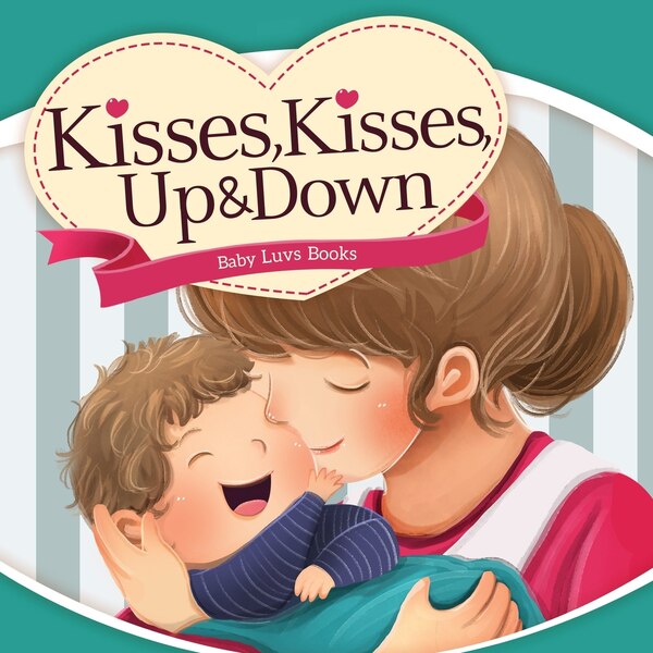 Kisses Kisses Up and Down by Baby Luvs Books, Paperback | Indigo Chapters
