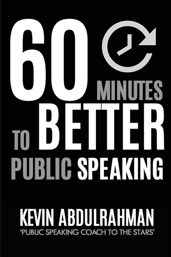60 Minutes to Better Public Speaking by Kevin Abdulrahman, Paperback | Indigo Chapters