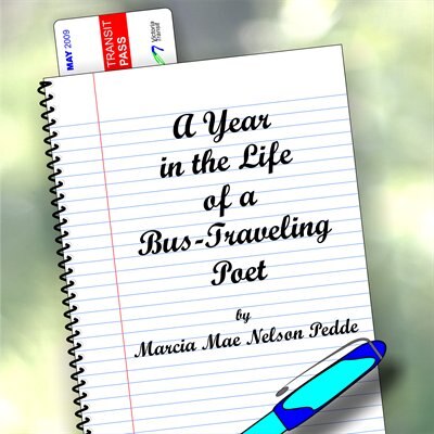 A Year in the Life of a Bus-Traveling Poet by Marica Mae Nelson Pedde, Paperback | Indigo Chapters