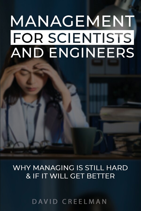 Management for Scientists and Engineers by David W Creelman, Paperback | Indigo Chapters