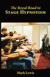 The Royal Road to Stage Hypnotism by Mark Lewis, Paperback | Indigo Chapters