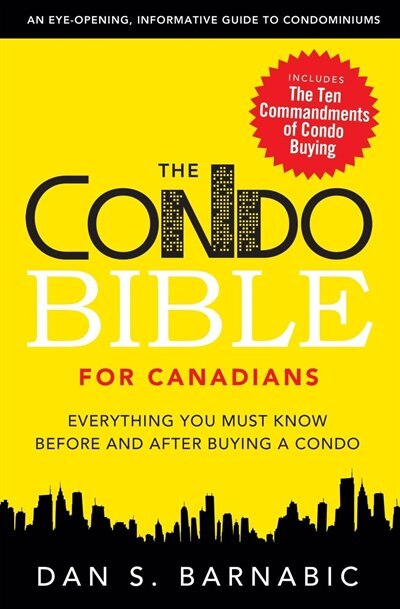 The Condo Bible For Canadians by Dan S. Barnabic, Paperback | Indigo Chapters