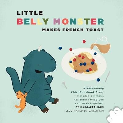 Little Belly Monster Makes French Toast by Margaret John, Paperback | Indigo Chapters