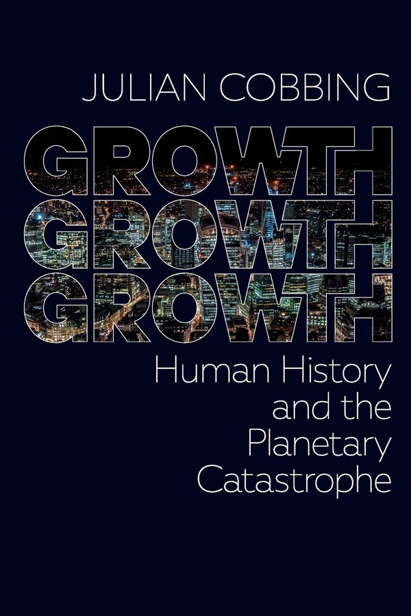 Growth Growth Growth by Julian Cobbing, Paperback | Indigo Chapters