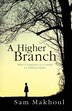 A Higher Branch by Sam Makhoul, Paperback | Indigo Chapters