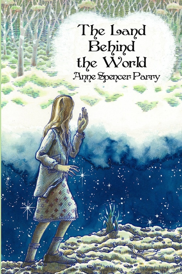 The Land Behind the World by Anne Spencer Parry, Paperback | Indigo Chapters