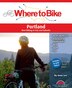 Where to Bike Portland by Anne Lee, Spiral Bound | Indigo Chapters
