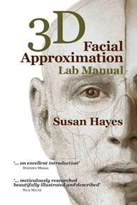 3D Facial Approximation Lab Manual by Susan Hayes, Paperback | Indigo Chapters