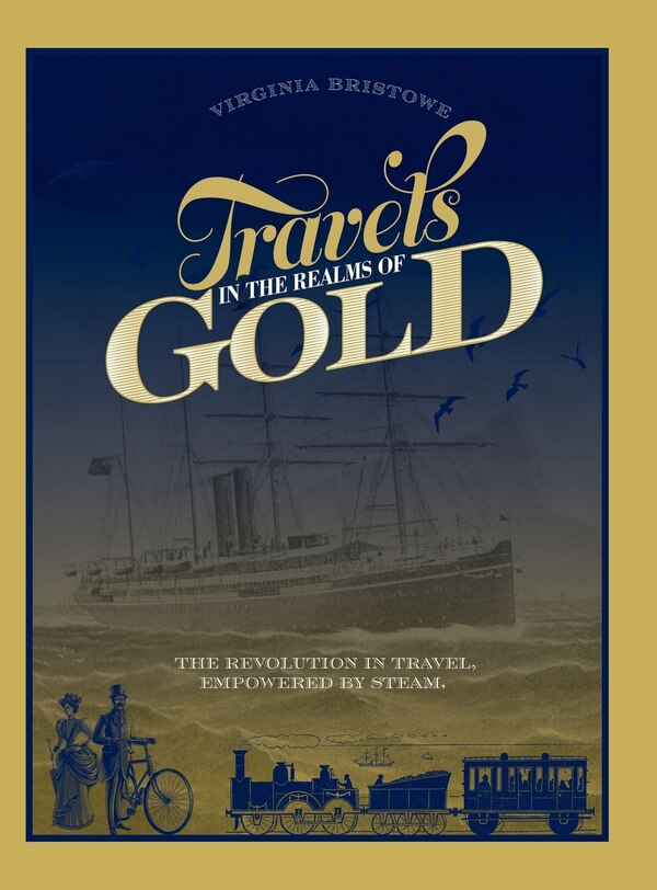 Travels in the Realms of Gold by Virginia Bristowe, Hardcover | Indigo Chapters