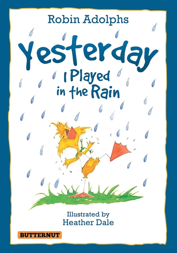 Yesterday I Played In The Rain by Robin Adolphs, Paperback | Indigo Chapters