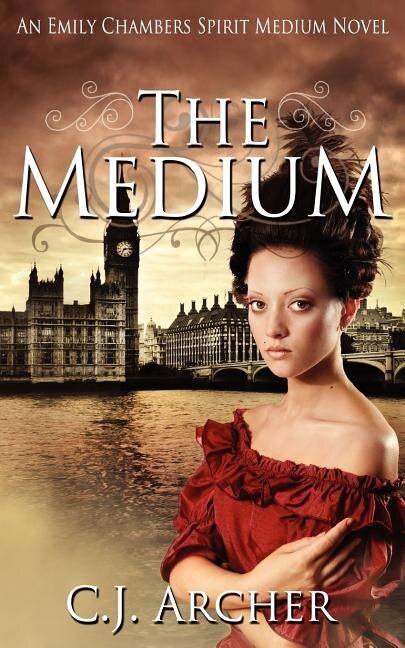 The Medium by C J Archer, Paperback | Indigo Chapters