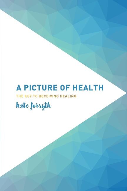 A Picture of Health by Kate Forsyth, Paperback | Indigo Chapters