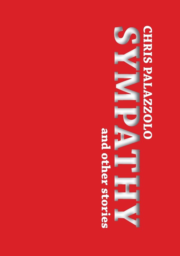 Sympathy and Other Stories by Chris Palazzolo, Paperback | Indigo Chapters